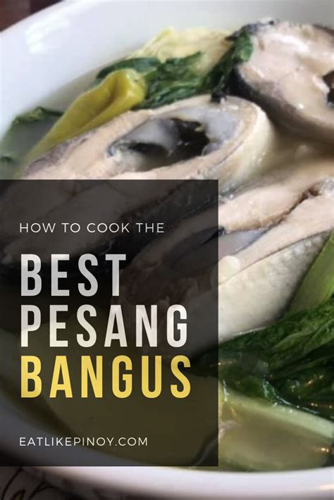 How to Cook the Best Pesang Bangus Recipes (Isda in Ginger Soup).
